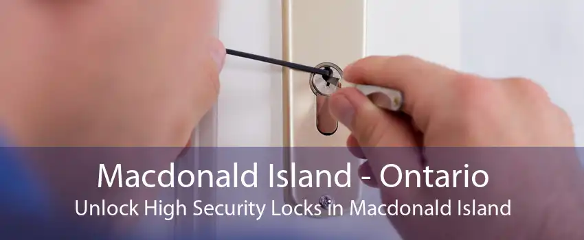 Macdonald Island - Ontario Unlock High Security Locks in Macdonald Island