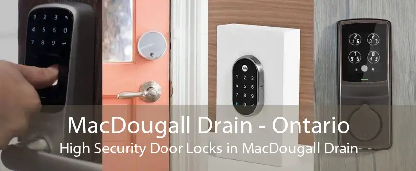 MacDougall Drain - Ontario High Security Door Locks in MacDougall Drain