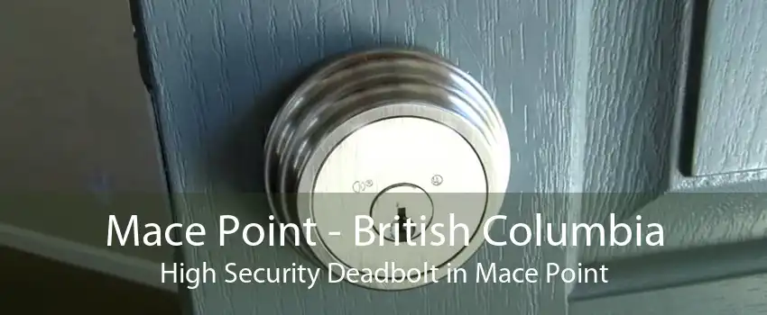 Mace Point - British Columbia High Security Deadbolt in Mace Point