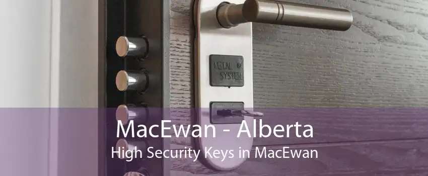 MacEwan - Alberta High Security Keys in MacEwan