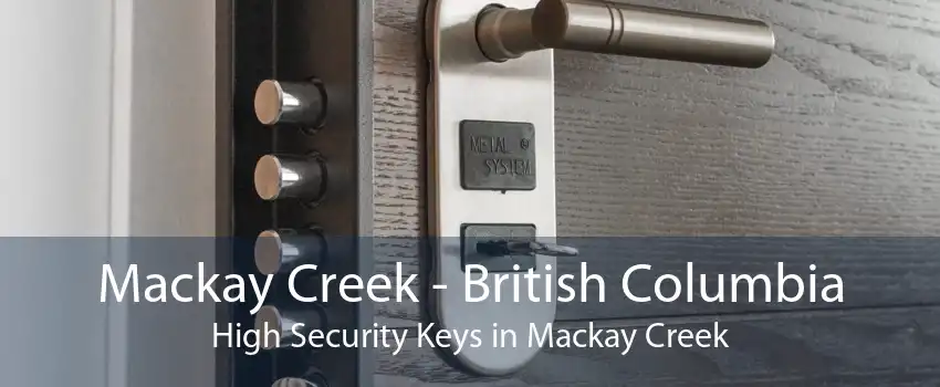 Mackay Creek - British Columbia High Security Keys in Mackay Creek