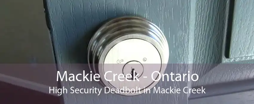 Mackie Creek - Ontario High Security Deadbolt in Mackie Creek