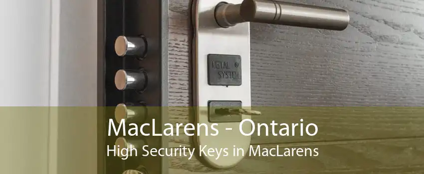MacLarens - Ontario High Security Keys in MacLarens