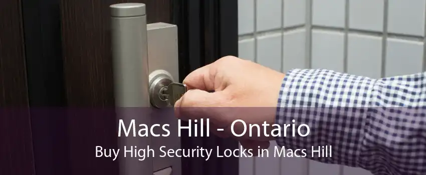 Macs Hill - Ontario Buy High Security Locks in Macs Hill