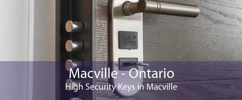 Macville - Ontario High Security Keys in Macville