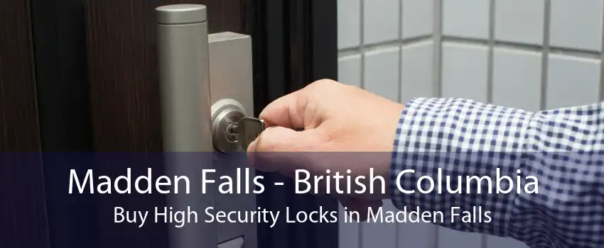 Madden Falls - British Columbia Buy High Security Locks in Madden Falls