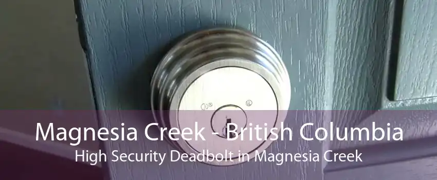 Magnesia Creek - British Columbia High Security Deadbolt in Magnesia Creek