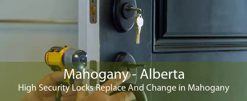 Mahogany - Alberta High Security Locks Replace And Change in Mahogany