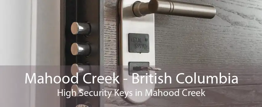 Mahood Creek - British Columbia High Security Keys in Mahood Creek