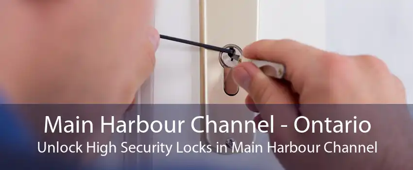 Main Harbour Channel - Ontario Unlock High Security Locks in Main Harbour Channel