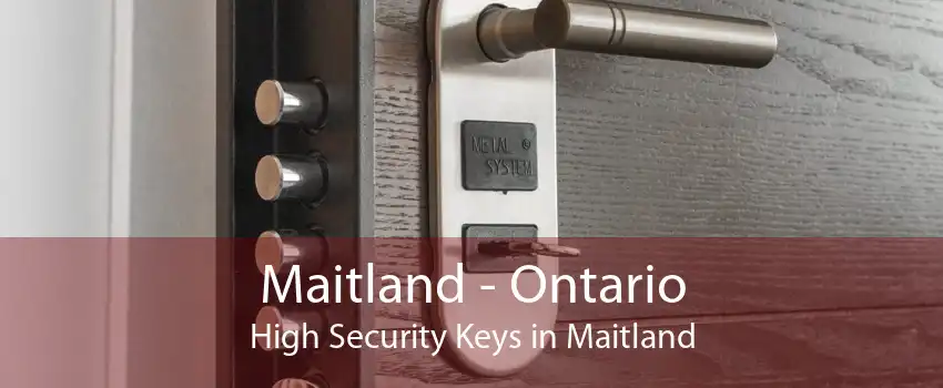 Maitland - Ontario High Security Keys in Maitland