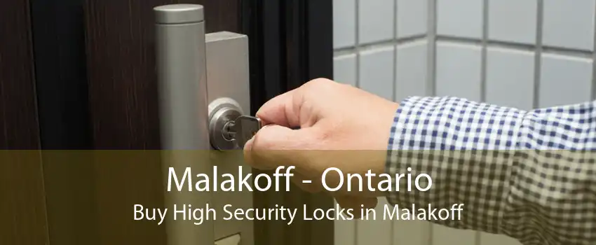 Malakoff - Ontario Buy High Security Locks in Malakoff