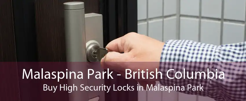 Malaspina Park - British Columbia Buy High Security Locks in Malaspina Park