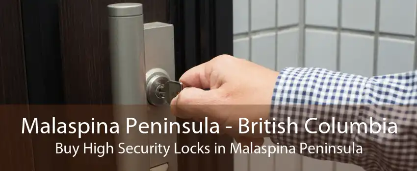 Malaspina Peninsula - British Columbia Buy High Security Locks in Malaspina Peninsula