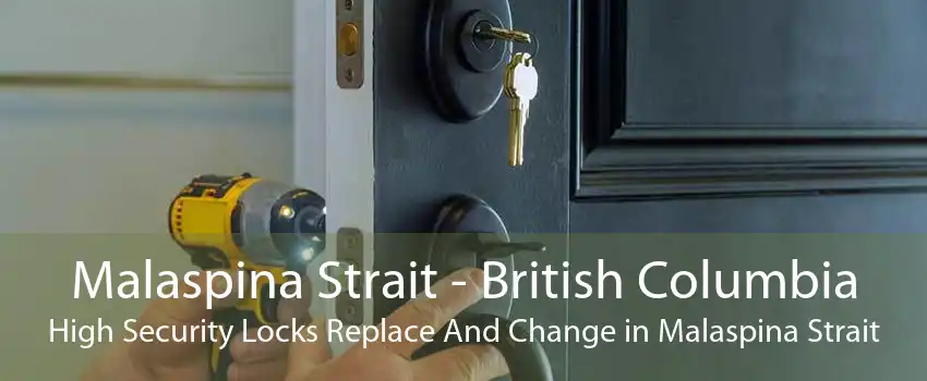 Malaspina Strait - British Columbia High Security Locks Replace And Change in Malaspina Strait