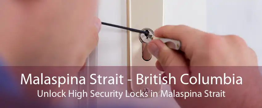 Malaspina Strait - British Columbia Unlock High Security Locks in Malaspina Strait