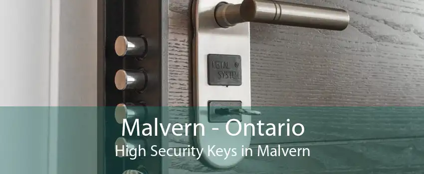 Malvern - Ontario High Security Keys in Malvern