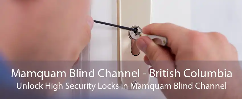 Mamquam Blind Channel - British Columbia Unlock High Security Locks in Mamquam Blind Channel