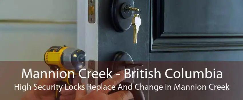 Mannion Creek - British Columbia High Security Locks Replace And Change in Mannion Creek