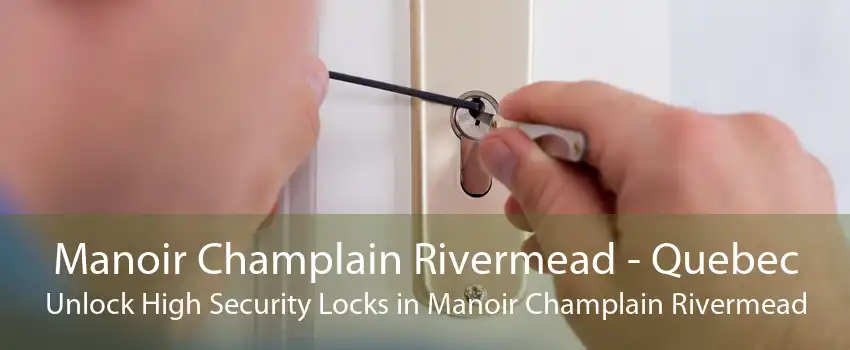 Manoir Champlain Rivermead - Quebec Unlock High Security Locks in Manoir Champlain Rivermead