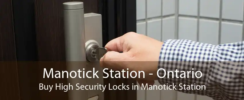 Manotick Station - Ontario Buy High Security Locks in Manotick Station