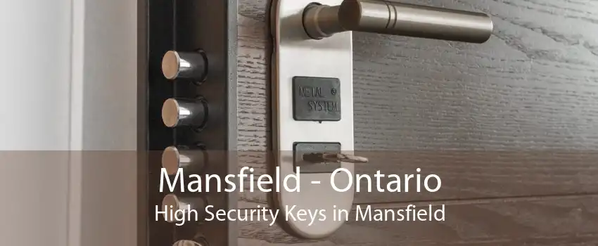 Mansfield - Ontario High Security Keys in Mansfield