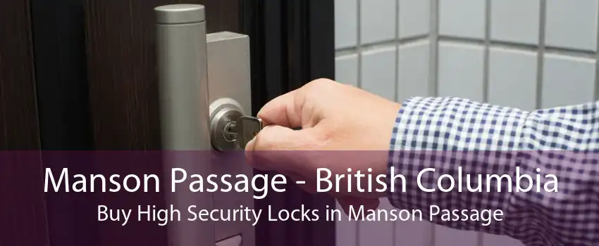 Manson Passage - British Columbia Buy High Security Locks in Manson Passage