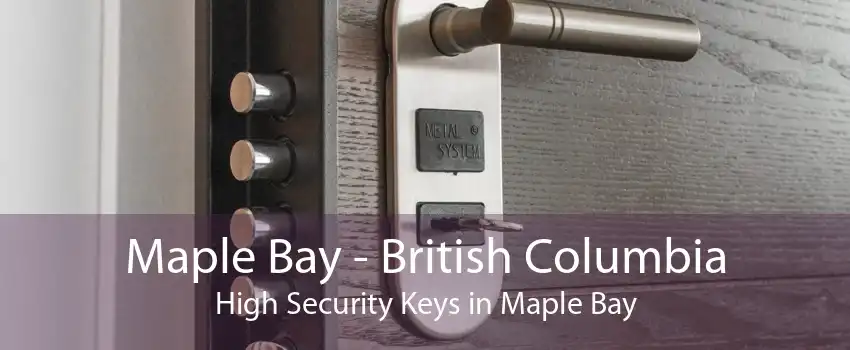 Maple Bay - British Columbia High Security Keys in Maple Bay