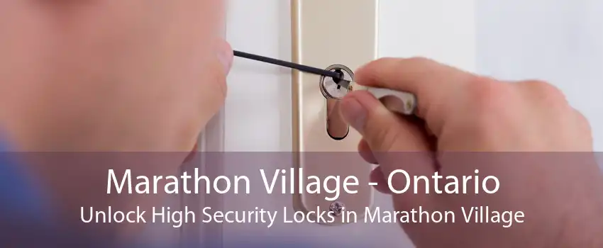 Marathon Village - Ontario Unlock High Security Locks in Marathon Village
