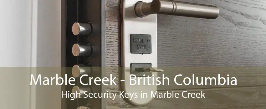 Marble Creek - British Columbia High Security Keys in Marble Creek