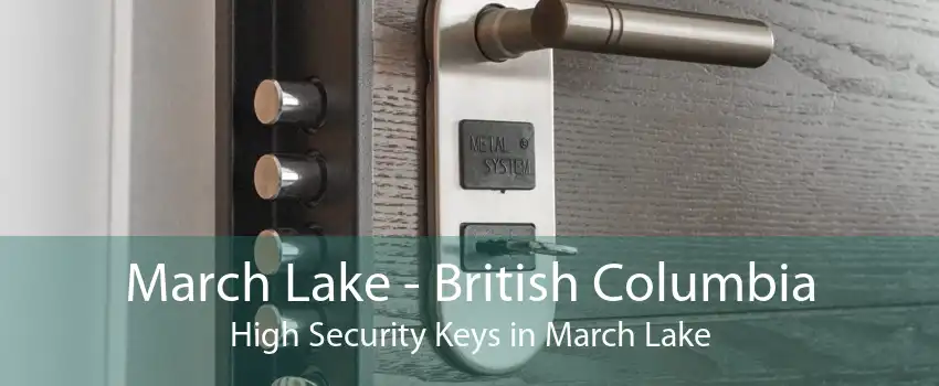 March Lake - British Columbia High Security Keys in March Lake