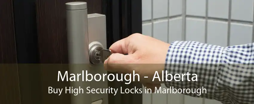 Marlborough - Alberta Buy High Security Locks in Marlborough