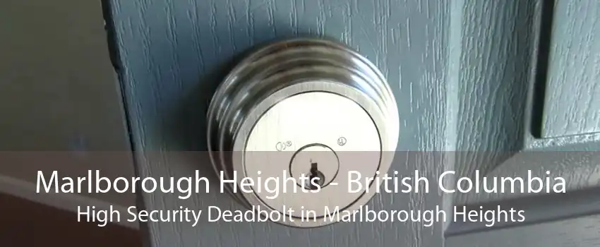Marlborough Heights - British Columbia High Security Deadbolt in Marlborough Heights