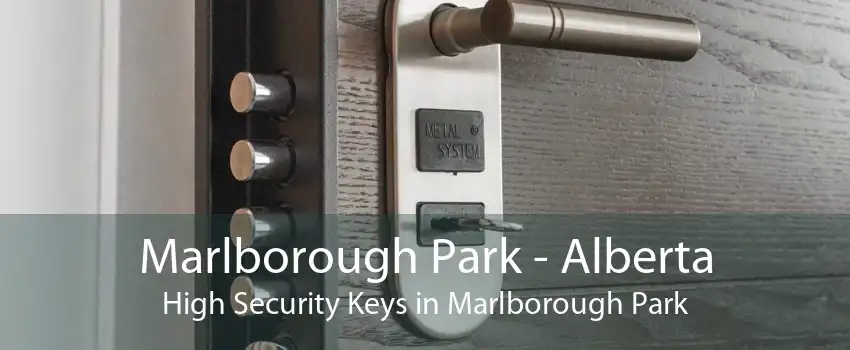 Marlborough Park - Alberta High Security Keys in Marlborough Park