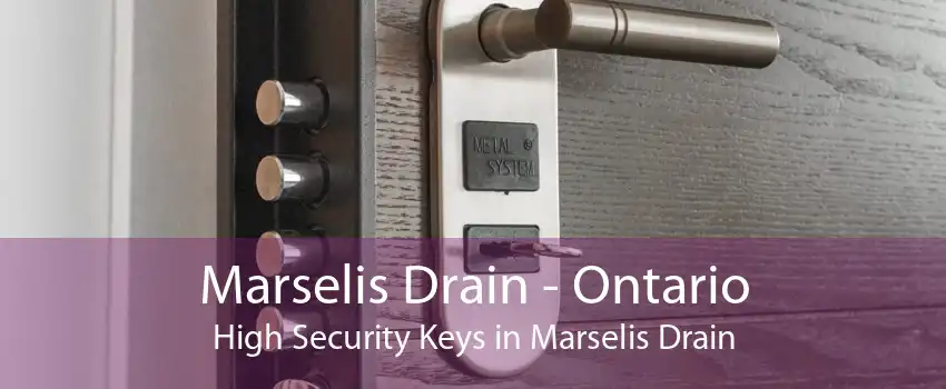 Marselis Drain - Ontario High Security Keys in Marselis Drain