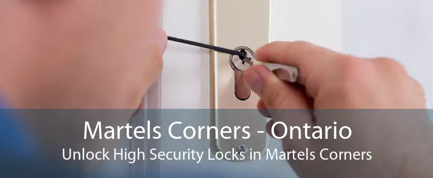 Martels Corners - Ontario Unlock High Security Locks in Martels Corners
