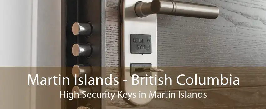 Martin Islands - British Columbia High Security Keys in Martin Islands