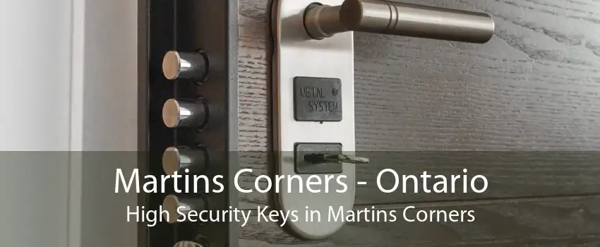 Martins Corners - Ontario High Security Keys in Martins Corners