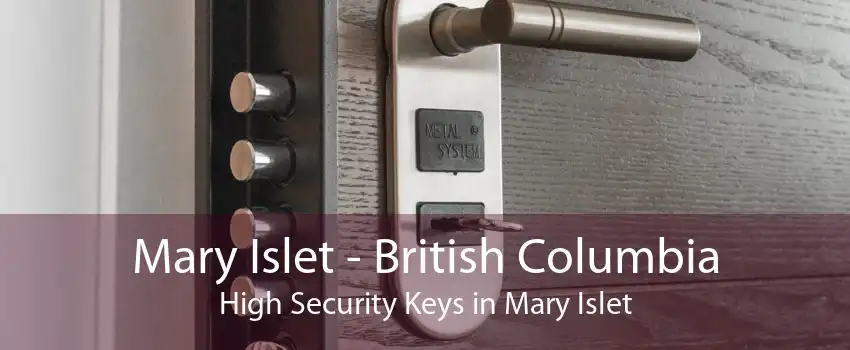 Mary Islet - British Columbia High Security Keys in Mary Islet
