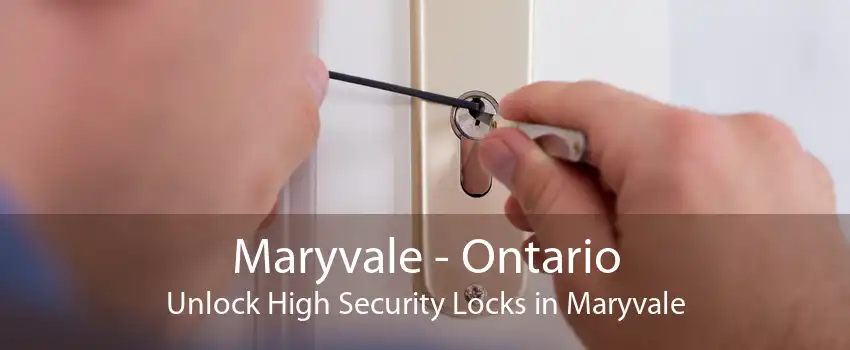 Maryvale - Ontario Unlock High Security Locks in Maryvale