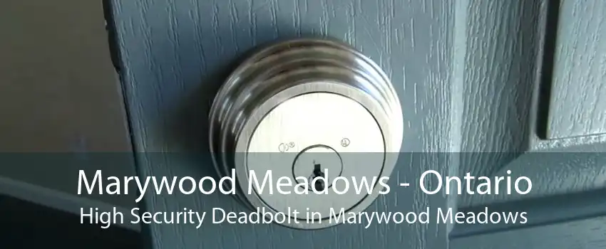 Marywood Meadows - Ontario High Security Deadbolt in Marywood Meadows