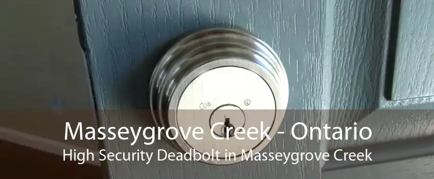 Masseygrove Creek - Ontario High Security Deadbolt in Masseygrove Creek
