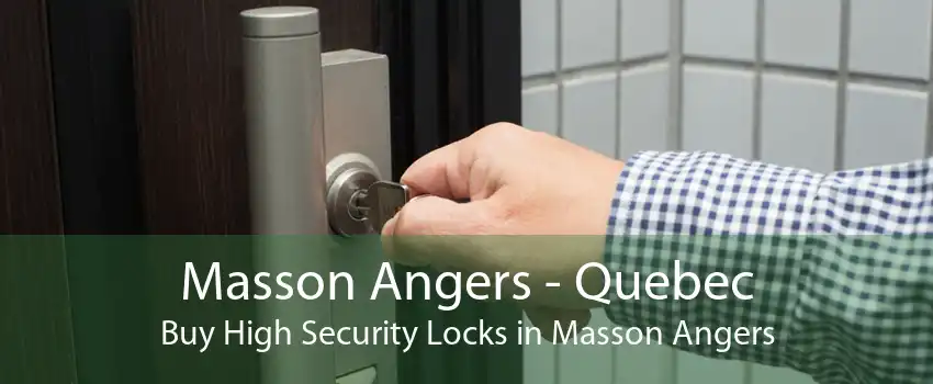 Masson Angers - Quebec Buy High Security Locks in Masson Angers
