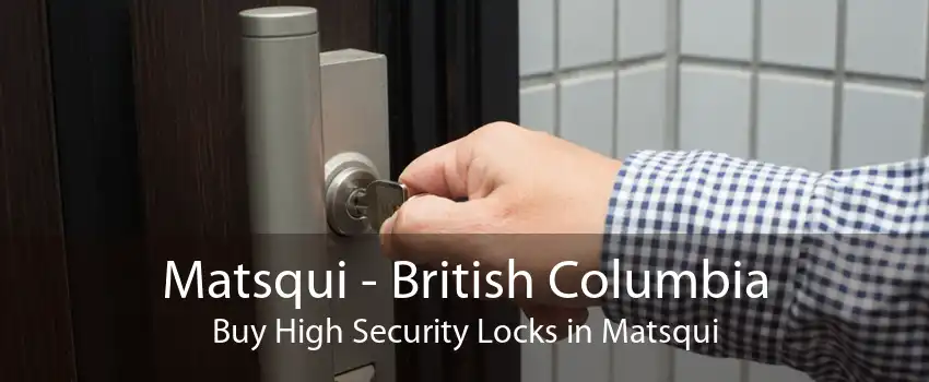 Matsqui - British Columbia Buy High Security Locks in Matsqui