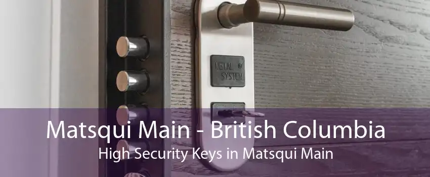 Matsqui Main - British Columbia High Security Keys in Matsqui Main
