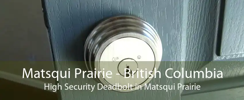 Matsqui Prairie - British Columbia High Security Deadbolt in Matsqui Prairie
