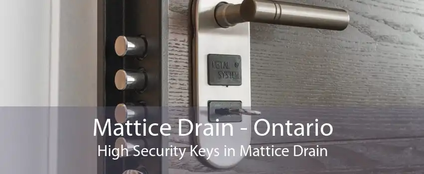 Mattice Drain - Ontario High Security Keys in Mattice Drain