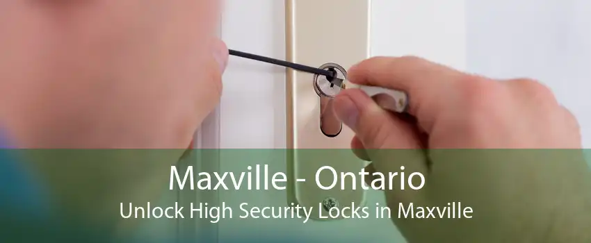 Maxville - Ontario Unlock High Security Locks in Maxville