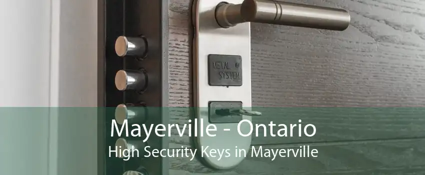 Mayerville - Ontario High Security Keys in Mayerville