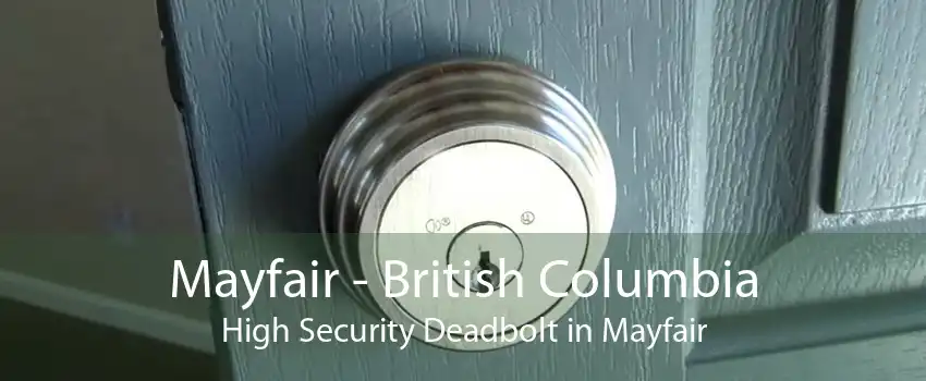 Mayfair - British Columbia High Security Deadbolt in Mayfair